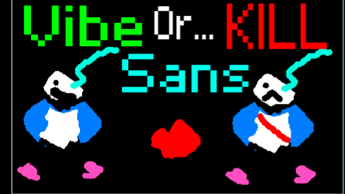 Vibe with or KILL Sans!