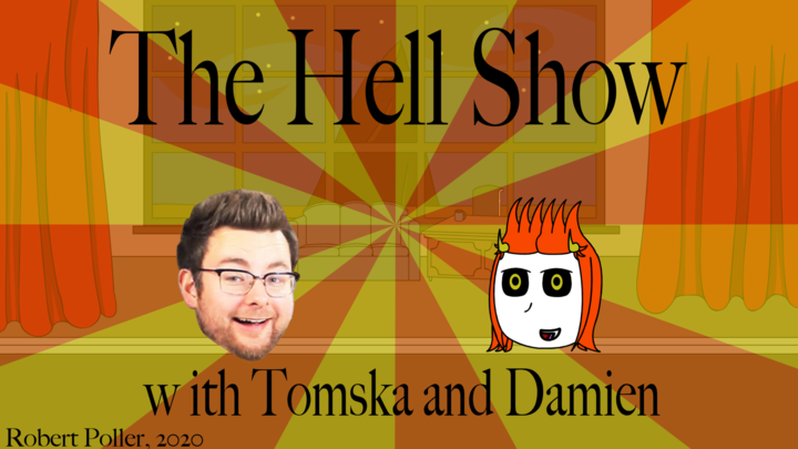 The Hell Show (with Tomska)