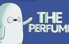 THE PERFUME (includes farts)