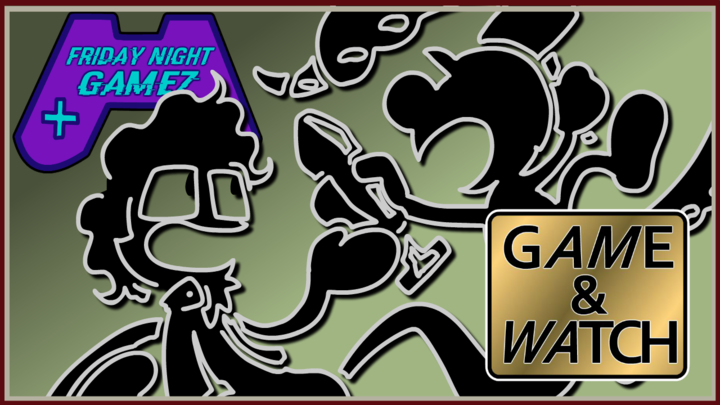 GAME & WATCH | FRIDAY NIGHT GAMEZ - ENTER THE FLAT ZONE