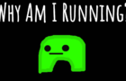 Why Am I Running?