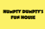 Humpty Dumpty's Fun House