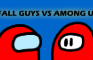 Fall Guys vs Among Us