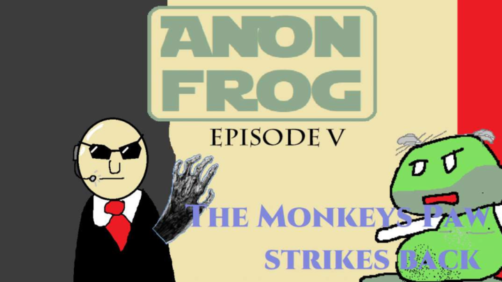 The Monkey's Paw Strikes Back | Anonymous Frog S1E5