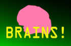 Brains!