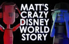 SuperMega Animated - Matt&amp;#039;s Crazy Disney World Story