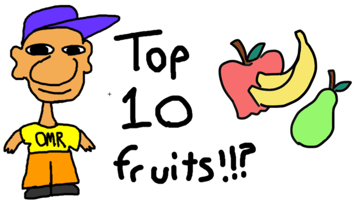 omars top 10 fruits