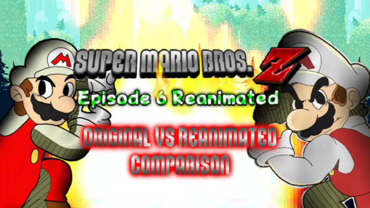 Super Mario Bros Z Episode 6 Reanimated Collab Comparison (Original Vs Reanimated)