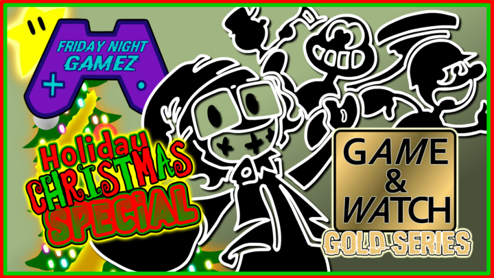 GAME & WATCH: GOLD SERIES | FRIDAY NIGHT GAMEZ - CHRISTMAS SPECIAL!!
