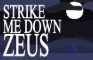 Strike Me Down Zeus!