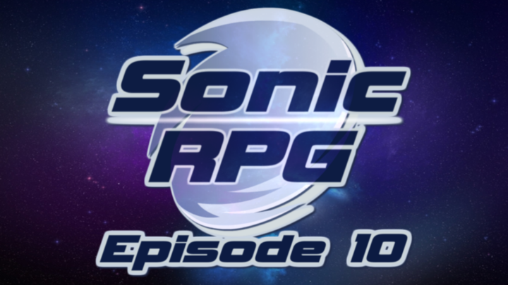 Sonic RPG Episode 10 - The Final Chapter