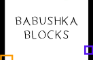 Babushka Blocks