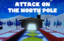 Attack on The North Pole