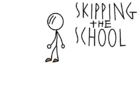 skipping the school