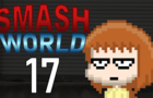 Smash World - Episode 17: Investigation