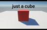 just a cube