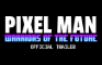 Pixel Man: Warriors Of The Future| OFFICIAL TRAILER