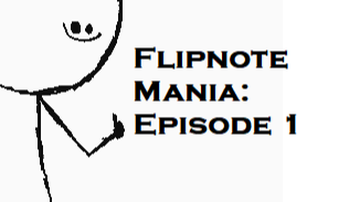 Flipnote Mania: Episode 1