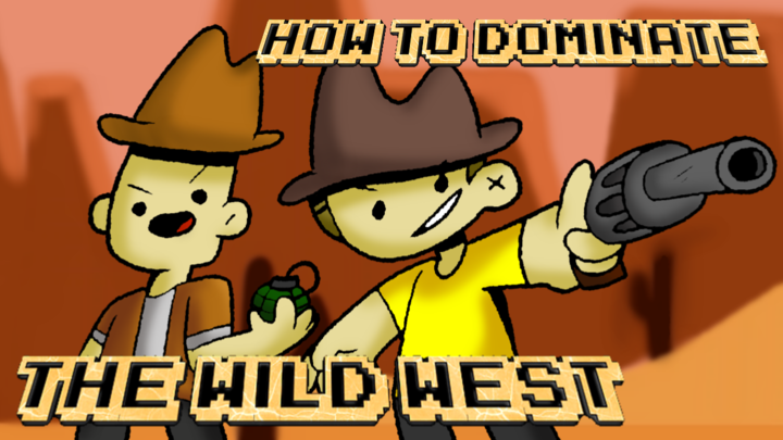 How to Dominate the Wild West