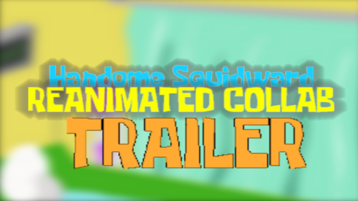 Handsome Squidward Reanimated Collab Trailer
