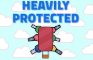 Heavily Protected