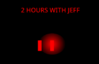 2 Hours With Jeff