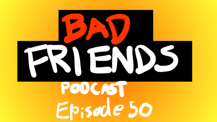 BAD FRIENDS PODCAST ANIMATED