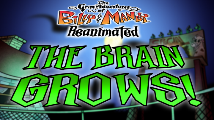 Billy & Mandy Reanimated: "The Brain Grows!"