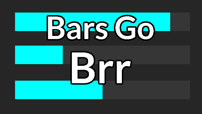 Bars Go Brr