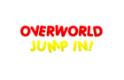 Overworld: Jump In!