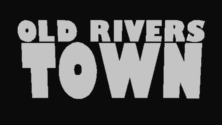 Old Rivers Town