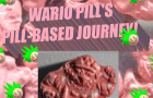 Wario Pill's Pill-Based Journey!