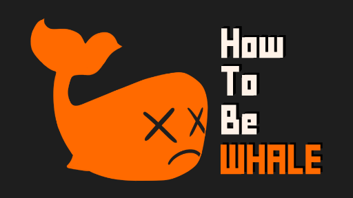 How To Be Whale