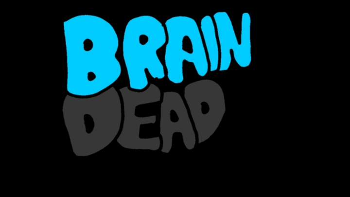 Brain dead intro