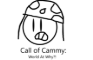 Call of Cammy: World at why?! Part 1