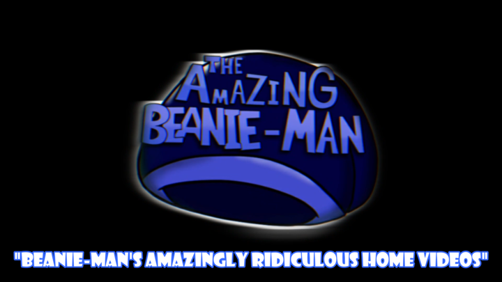 Beanie-Man's Ridiculous Home Videos