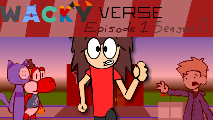 Wackyverse Season 0 Episode 1 : Axel