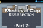 Medieval Cop 10 - Part II