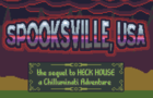 Spooksville, USA - The Sequel to Heck House