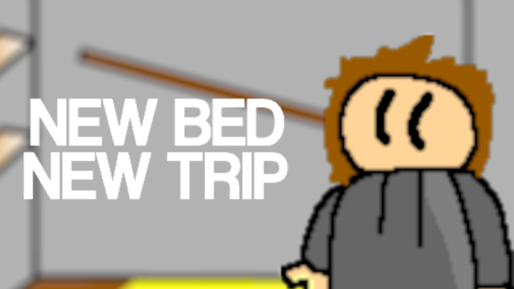 New Bed New Trip