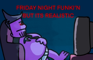 Friday Night Funk’n but it’s realistic