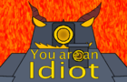 You are an Idiot (Animation Meme)