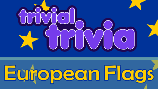 Trivial Trivia! European Country Flags