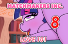 Matchmakers Inc. Episode 8 - Love 101