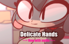 Delicate Hands (RELEASED)