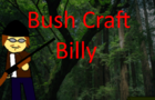 Bush craft billy episode 1