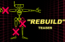 "REBUILD" teaser