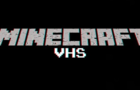 Minecraft VHS