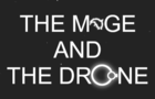 The drone and The mage