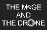 The drone and The mage